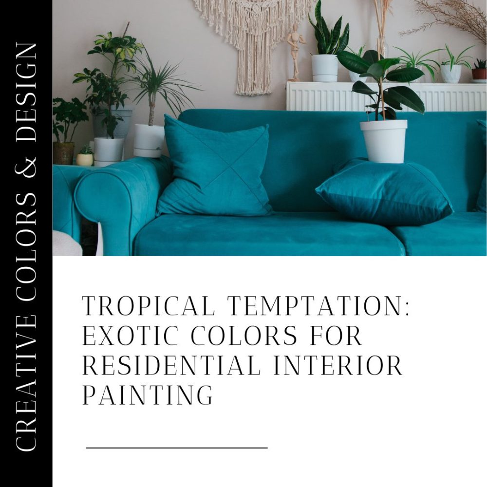 Exotic Color Applications Tropical Temptation: Exotic Colors for Residential Interior Painting ...