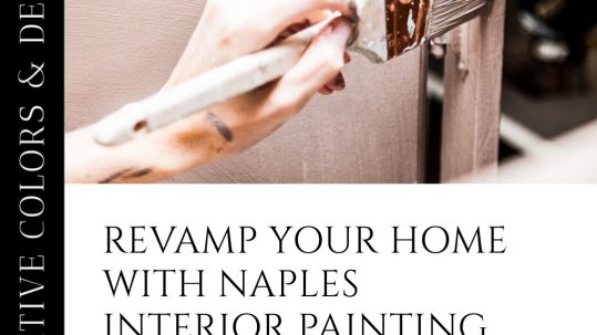 Naples Interior Painting: Elevate Your Space with Color