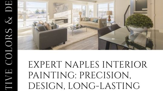 Naples Interior Painting: Expert Techniques for a Perfect Finish