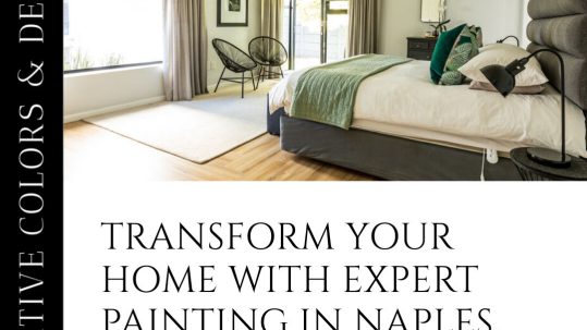 Naples Interior Painting: Elevate Your Home’s Aesthetic Appeal