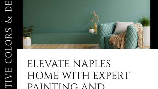 Transform Naples Homes with Our Residential Painting Expertise