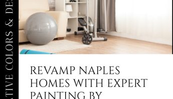 Transform Your Naples Home with Expert Residential Painting